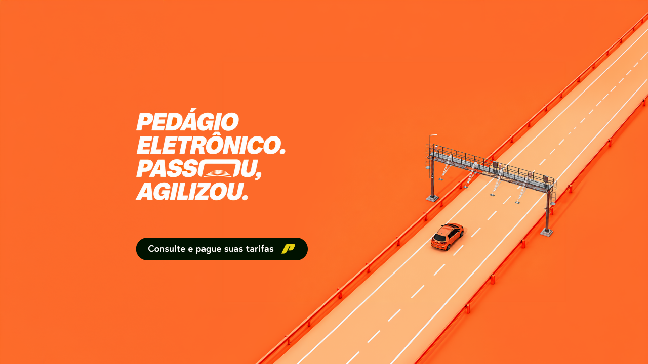 PASSOU NO PEDAGIO, AGILIZOU